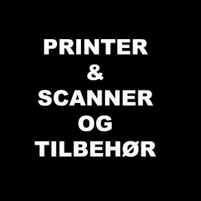 PRINTER & SCANNER OG TILBEHØR