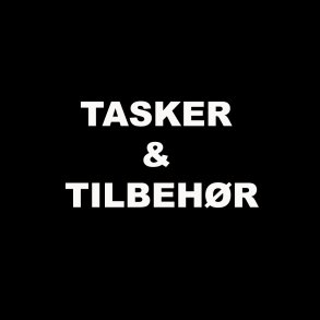 TASKER & TILBEHØR